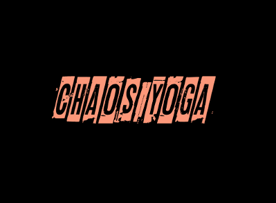 CHAOS // YOGA